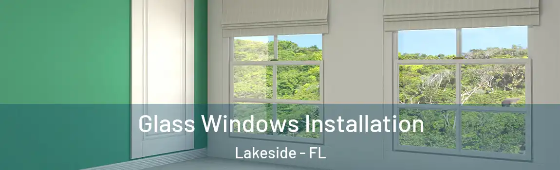  Glass Windows Installation Lakeside - FL